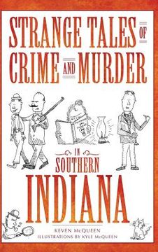 portada Strange Tales of Crime and Murder in Southern Indiana (en Inglés)