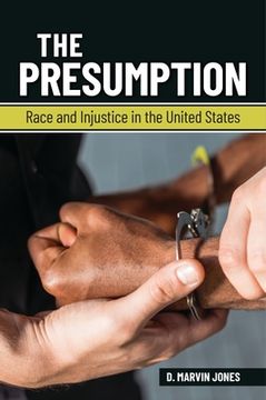 portada The Presumption: Race and Injustice in the United States (in English)