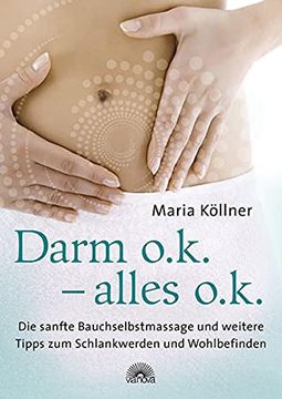 portada Darm O. K. - Alles O. K. Die Sanfte Bauchmassage und Weitere Tipps zum Schlankwerden und Wohlbefinden (in German)
