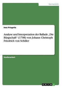 portada Analyse und Interpretation der Ballade „Die Bürgschaft" (1798) von Johann Christoph Friedrich von Schiller (German Edition)
