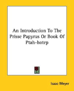 portada an introduction to the prisse papyrus or book of ptah-hotep