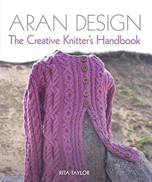 portada Aran Design: The Creative Knitter's Handbook (en Inglés)