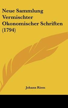 portada Neue Sammlung Vermischter Okonomischer Schriften (1794) (en Alemán)