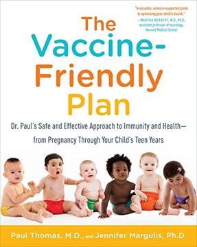 portada The Vaccine-Friendly Plan: Dr. Paul's Safe and Effective Approach to Immunity and Health-From Pregnancy Through Your Child's Teen Years (en Inglés)