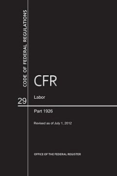 portada code of federal regulations, title 29, labor, pt. 1926, revised as of july 1, 2012 (en Inglés)