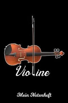 portada Violine Mein Notenheft: Leeres Notenheft Zum Komponieren, Ideen Festhalten Und Noten Schreiben. (in German)