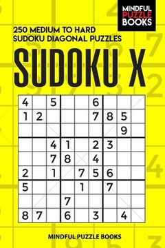 portada Sudoku X: 250 Medium to Hard Sudoku Diagonal Puzzles (en Inglés)
