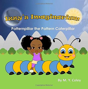 portada Izzy's Imaginarium: Patternpillar the Pattern Caterpillar