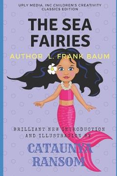 portada The Sea Fairies: A True Fairy Mermaid Story (en Inglés)