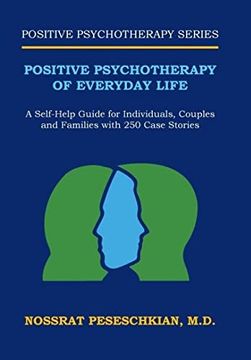portada Positive Psychotherapy of Everyday Life: A Self-Help Guide for Individuals, Couples and Families With 250 Case Stories (en Inglés)