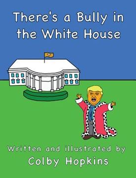 portada There's a Bully in the White House (en Inglés)