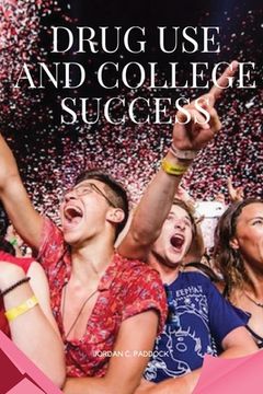portada Drug Use and College Success (en Inglés)