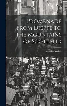 portada Promenade From Dieppe to the Mountains of Scotland (en Inglés)