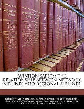 portada aviation safety: the relationship between network airlines and regional airlines (in English)