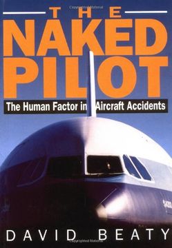 portada Naked Pilot: The Human Factor in Aircraft Accidents (en Inglés)