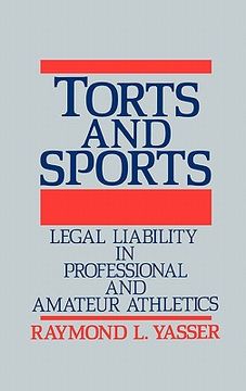 portada torts and sports: legal liability in professional and amateur athletics