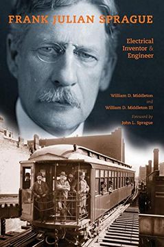 portada Frank Julian Sprague: Electrical Inventor and Engineer (Railroads Past and Present) (en Inglés)