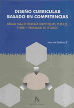 Libro Diseño Curricular Basado en Competencias: Manual Para Determinar  Comp, Juan Jose Gutierrez Paredes, ISBN 9789567472581. Comprar en Buscalibre
