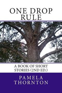 portada One Drop Rule: A Book of Short Stories (2nd Ed.) (en Inglés)