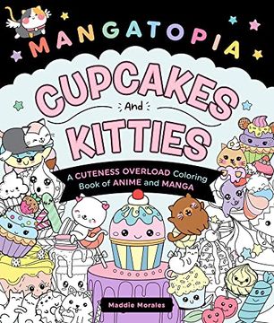portada Mangatopia: Cupcakes and Kitties: A Cuteness Overload Coloring Book of Anime and Manga (in English)