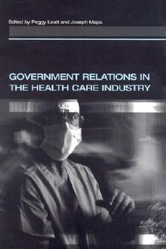 portada government relations in the health care industry (en Inglés)
