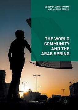 portada The World Community and the Arab Spring (en Inglés)