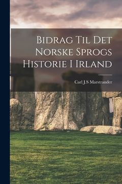 portada Bidrag Til Det Norske Sprogs Historie I Irland (in Swedish)