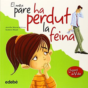 portada EL MEU PARE HA PERDUT LA FEINA (Leccions de vida) (in Catalá)