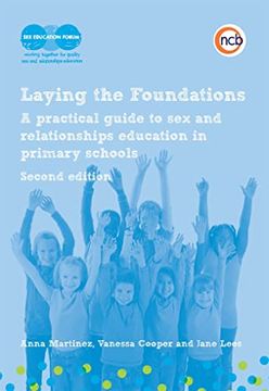 portada Laying the Foundations, Second Edition: A Practical Guide to sex and Relationships Education in Primary Schools (en Inglés)
