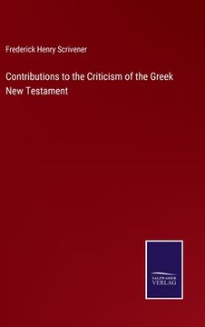 portada Contributions to the Criticism of the Greek New Testament (en Inglés)