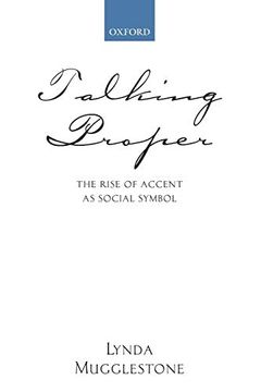 portada Talking Proper: The Rise of Accent as Social Symbol (en Inglés)