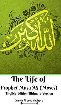 portada The Life of Prophet Musa as (Moses) English Edition Ultimate Version (en Inglés)
