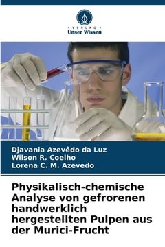 portada Physikalisch-chemische Analyse von gefrorenen handwerklich hergestellten Pulpen aus der Murici-Frucht (en Alemán)
