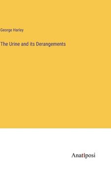 portada The Urine and its Derangements (in English)