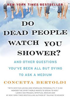 portada Do Dead People Watch you Shower? And Other Questions You've Been all but Dying to ask a Medium (en Inglés)