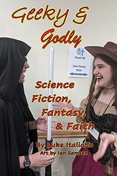 portada Geeky & Godly: Science Fiction, Fantasy, & Faith (Geeky & Godly) (in English)
