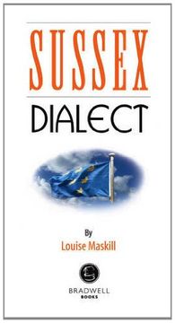 portada Sussex Dialect: A Selection of Words and Anecdotes From Around Sussex (en Inglés)