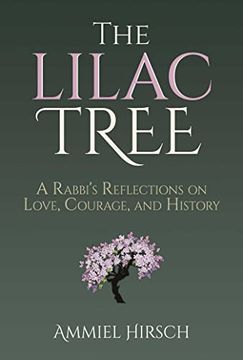 portada The Lilac Tree: A Rabbi'S Reflections on Love, Courage, and History (en Inglés)