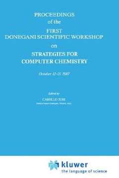 portada proceedings of the first donegani scientific workshop on strategies for computer chemistry: october 12 13, 1987