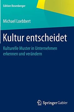 portada Kultur Entscheidet: Kulturelle Muster in Unternehmen Erkennen und Verändern (in German)
