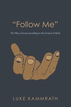 portada Follow me: The way of Jesus According to the Gospel of Mark 