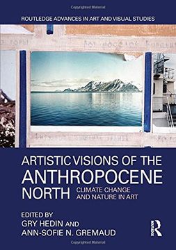 portada Artistic Visions of the Anthropocene North: Climate Change and Nature in Art (in English)
