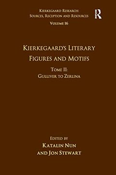 portada Volume 16, Tome ii: Kierkegaard's Literary Figures and Motifs (Kierkegaard Research: Sources, Reception and Resources) (en Inglés)