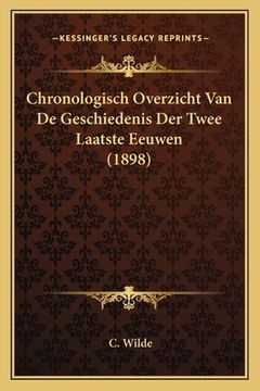 portada Chronologisch Overzicht Van De Geschiedenis Der Twee Laatste Eeuwen (1898)