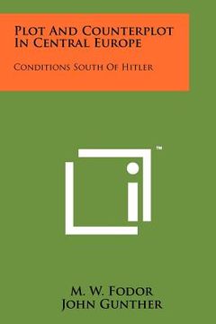 portada plot and counterplot in central europe: conditions south of hitler (en Inglés)
