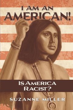 portada I Am An American: Is America Racist? (en Inglés)