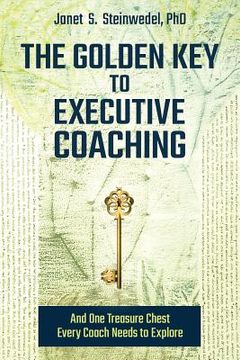 portada The Golden Key to Executive Coaching...and One Treasure Chest Every Coach Needs to Explore (in English)