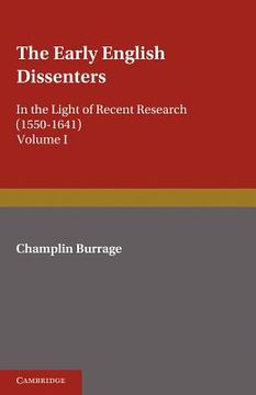 portada The Early English Dissenters (1550-1641): Volume 1, History and Criticism Paperback (in English)