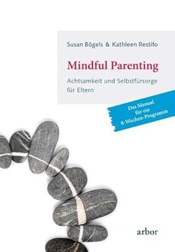 portada Mindful Parenting - Achtsamkeit und Selbstfürsorge für Eltern: Das Manual für ein 8-Wochen-Programm (in German)