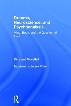portada Dreams, Neuroscience, and Psychoanalysis: Mind, Body, and the Question of Time (en Inglés)